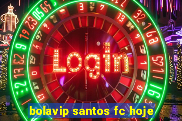 bolavip santos fc hoje